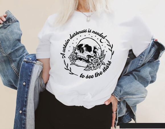 a certain darkness is needed to see the stars, skull with flowers and stars tshirt